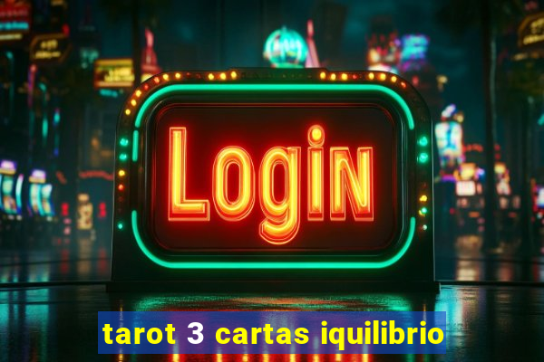 tarot 3 cartas iquilibrio